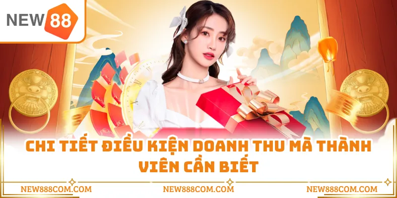 Chi tiết điều kiện doanh thu mà thành viên cần biết Chi tiết điều kiện doanh thu mà thành viên cần biết