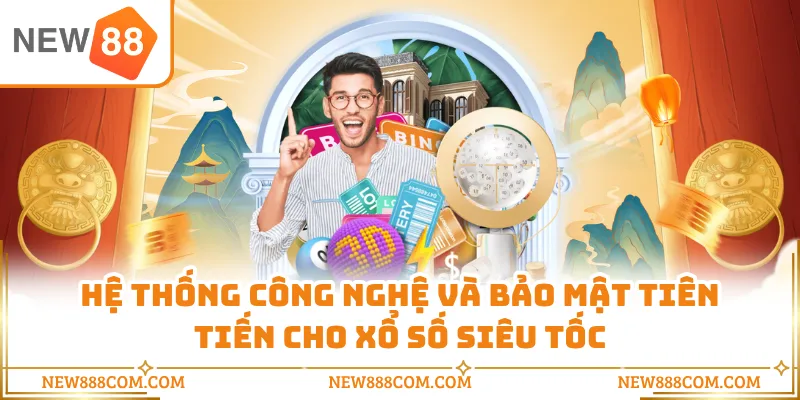 Hệ thống công nghệ và bảo mật tiên tiến cho xổ số siêu tốc Hệ thống công nghệ và bảo mật tiên tiến cho xổ số siêu tốc