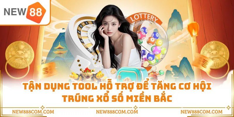Tận dụng tool hỗ trợ để tăng cơ hội trúng xổ số miền Bắc Tận dụng tool hỗ trợ để tăng cơ hội trúng xổ số miền Bắc