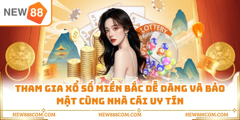 Tham gia xổ số miền Bắc dễ dàng và bảo mật cùng nhà cái uy tín Tham gia xổ số miền Bắc dễ dàng và bảo mật cùng nhà cái uy tín