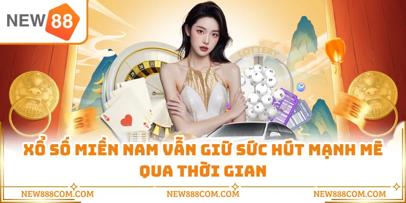 Xổ số miền Nam vẫn giữ sức hút mạnh mẽ qua thời gian Xổ số miền Nam vẫn giữ sức hút mạnh mẽ qua thời gian